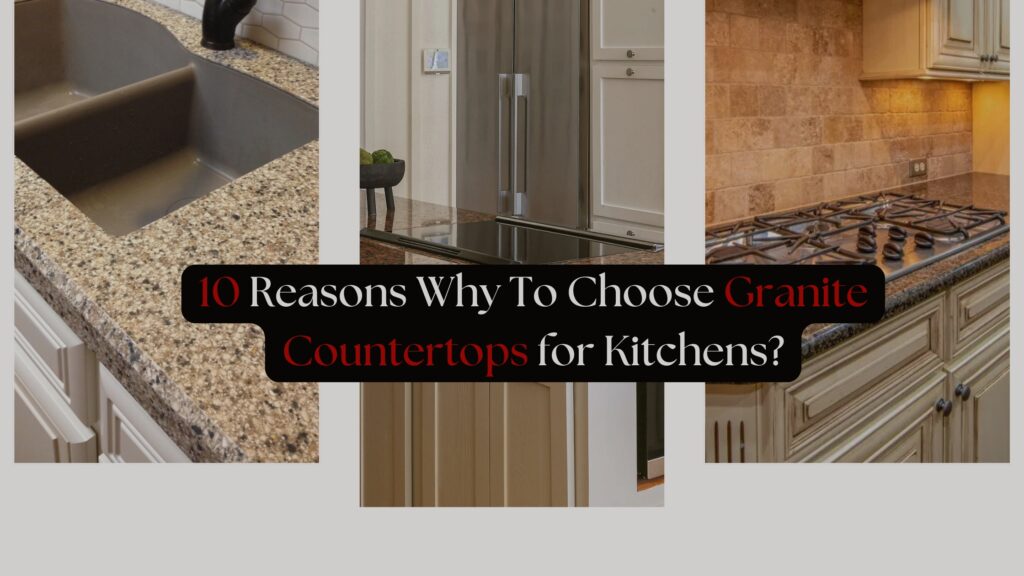 Curated visual reference: Visual Reference: 10 Reasons Why To Choose Granite Countertops For Kitchens