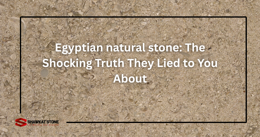 Egyptian natural stone The Shocking Truth They Lied to You About